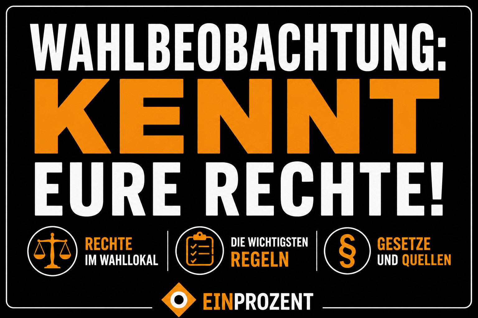 Was Wahlbeobachter am Wahltag wissen müssen!